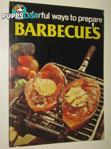 Wonderful Ways To Prepare Barbecues  - Halcomb Annette - 1983