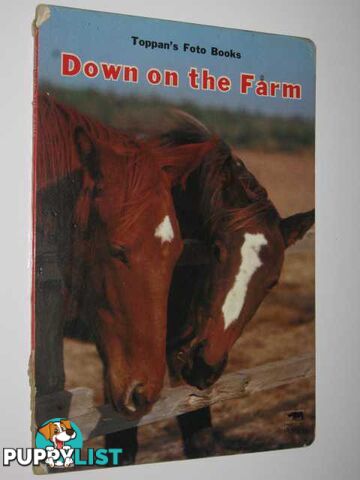 Down On The Farm - Toppan's Foto Books  - Author Not Stated - 1967