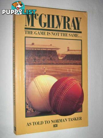 McGilvray : The Game Is Not The Same  - McGilvray Alan & Tasker, Norman - 1987