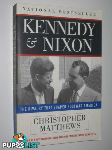 Kennedy & Nixon : The Rivalry that shaped Postwar America  - Matthews Christopher - 1996