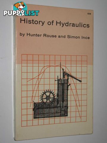 History of Hydraulics  - Rouse Hunter & Ince, Simon - 1963