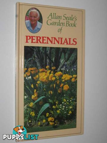 Allan Seale's Garden Book of Perennials  - Seale Allan - 1985