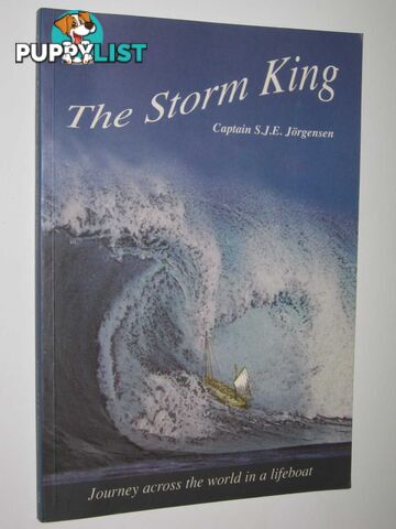 The Storm King : Journey Across the World in a Lifeboat  - Jorgensen Captain S. J. E. - 2004