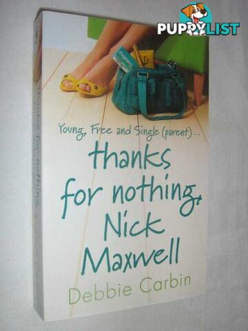 Thanks for Nothing, Nick Maxwell  - Carbin Debbie - 2008