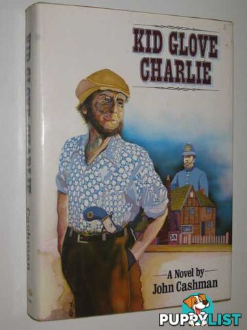 Kid Glove Charlie : A ballad of Charlie Peace (1832-1879)  - Cashman John - 1977