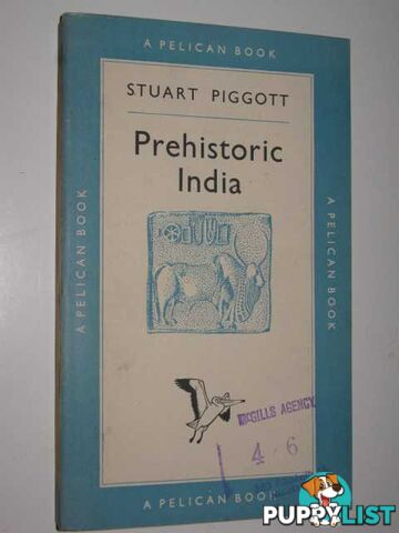 Prehistoric India to 1000 BC  - Piggott Stuart - 1952