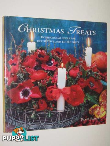 Christmas Treats : Inspirational Ideas For Decorative & Edible Gifts  - Eaton Fiona - 1997