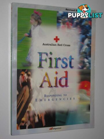 First Aid: Responding to Emergencies  - Australian Red Cross - 2001