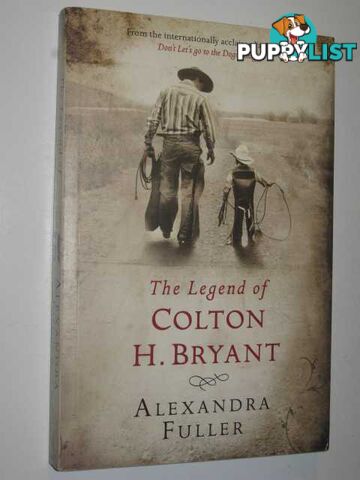 The Legend of Colton H. Bryant  - Fuller Alexandra - 2008