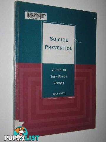 Suicide Prevention : Victorian Task Force Report July 1997  - Author Not Stated - 1997