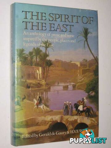 Spirit of the East : An Anthology of Prose and Verse Inspired by the People, Places and Legends of the East. Ed by Gerald De Gaury  - Gaury - 1979