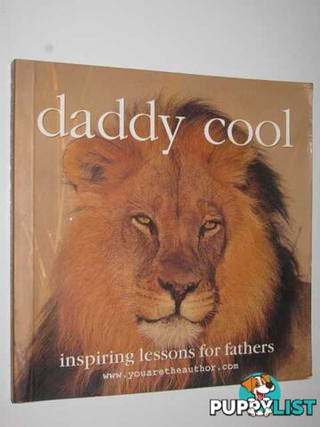 Daddy Cool : Inspiring Lessons for Fathers  - Various - 2005