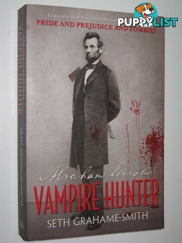 Abraham Lincoln: Vampire Hunter  - Grahame-Smith Seth - 2010