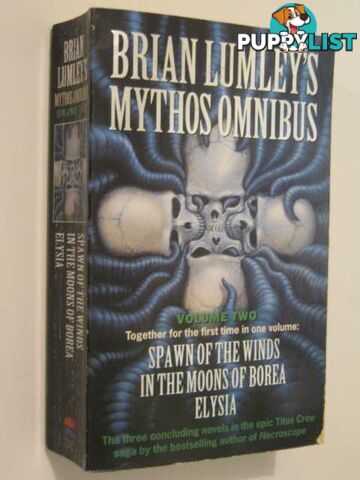 Brian Lumley's Mythos Omnibus : Part II (Spawn of the Winds / In the Moons of Borea / Elysia)  - Lumley Brian - 1997