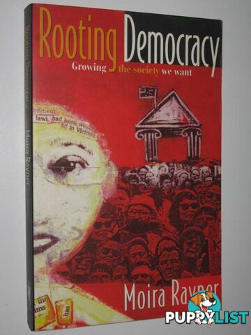 Rooting democracy : Growing the Society We Want  - Rayner Moira & Lee, Jenny - 1997