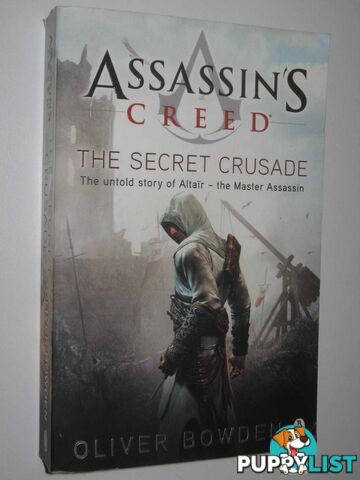 The Secret Crusade - Assassin's Creed Series #3  - Bowden Oliver - 2011