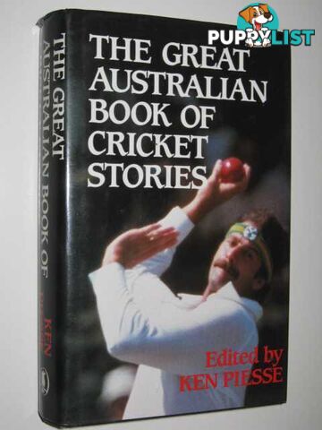 The Great Australian Book of Cricket Stories  - Piesse Ked - 1982