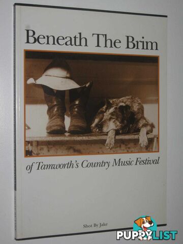 Beneath the Brim of Tamworth's Country Music Festival  - Lindsay Jake - 1997