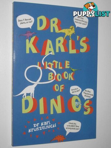 Dr Karl's Little Book Of Dinos  - Kruszelnicki Dr Karl - 2017