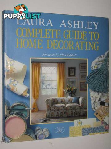 Laura Ashley : Complete Guide To Home Decorating  - Evans Deborah & Chapman, Carolyn & Gray, Linda & Rufey, Celia - 1989