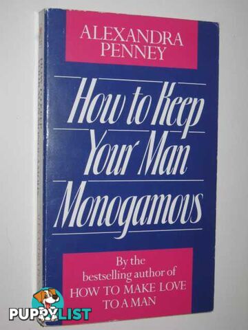 How To Keep Your Man Monogamous  - Penney Alexandra - 1990