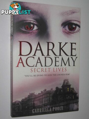 Secret Lives - Darke Academy Series #1  - Poole Gabriella - 2009