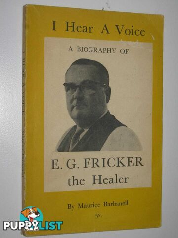 I Hear a Voice : A Biography of E. G. Fricker the Healer  - Barbanell Maurice - 1968