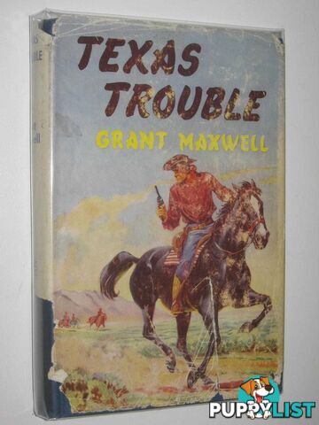 Texas Trouble  - Maxwell Grant - 1957