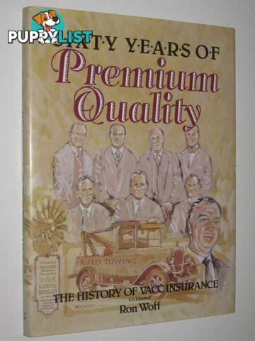 Sixty Years of Premium Quality : The History of VACC Insurance  - Woff Ron - 1989