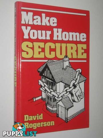 Make Your Home Secure  - Rogerson David - 1984