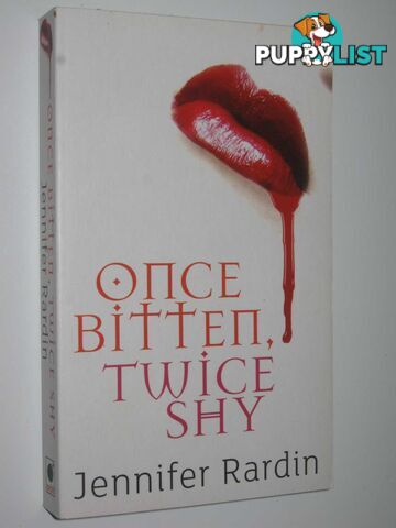 Once Bitten, Twice Shy  - Rardin Jennifer - 2009