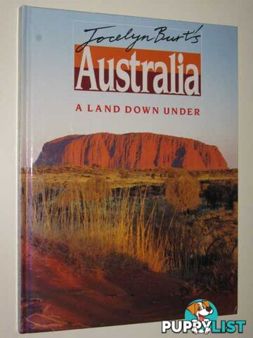 Australia : A Land Down Under  - Burt Jocelyn - 1990