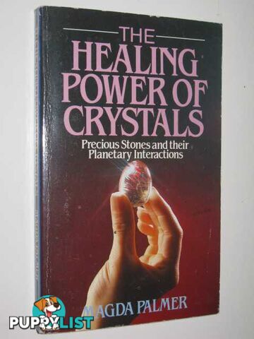 The Healing Power of Crystals  - Palmer Magda - 1990