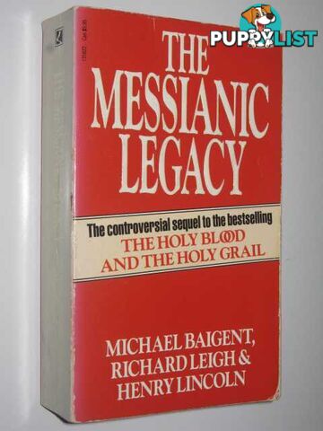 The Messianic Legacy  - Baigent Michael & Leigh, Richard & Lincoln, Henry - 1987