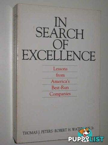 In Search Of Excellence : Lessons From America's Best-Run Companies  - Peters Thomas & Waterman, Robert - 1984