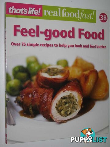 Feel-Good Food - Real Food Fast! Series #38  - That's Life! - 2011