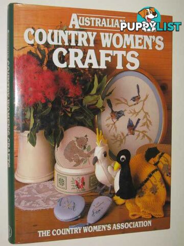 Australian Country Women's Crafts  - The Country Women's Association - 1986