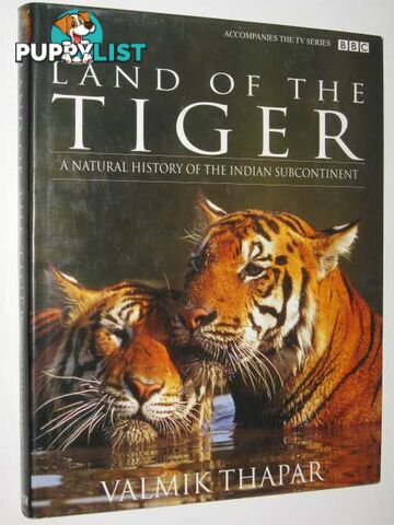 Land of the Tiger : A Natural History of the Indian Subcontinent  - Thapar Valmik - 1998