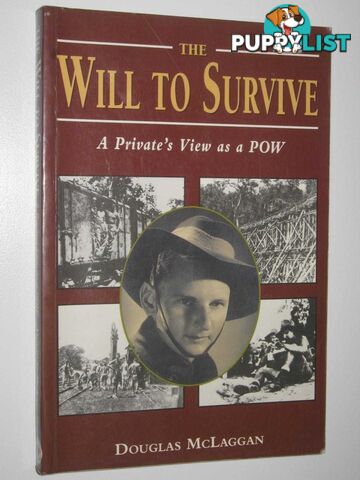 The Will to Survive : A Private's View as a POW  - McLaggan Douglas - 1995