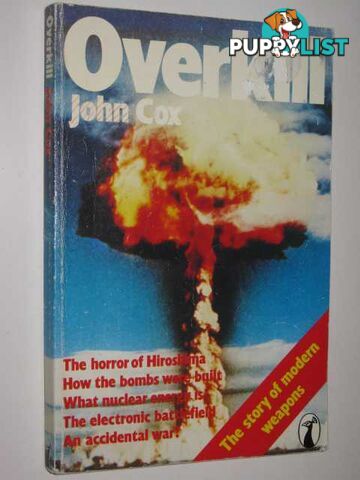 Overkill : The Story of Modern Weapons  - Cox John - 1977