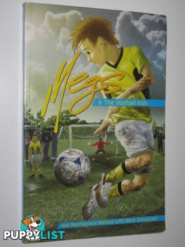 Megs and the Vootball Kids - Megs Morrison Series #1  - Wallace Neil Montagnana & Schwarzer, Mark - 2009