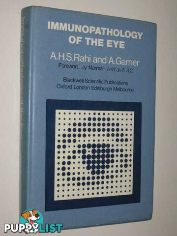 Immunopathology Of The Eye  - Rahi A.H.S. & Garner, A. - 1976