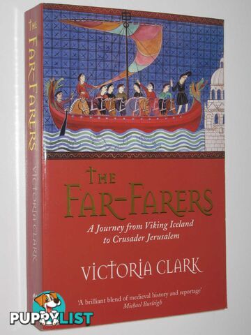 The Far-Farers : A Journey from Viking Iceland to Crusader Jerusalem  - Clark Victoria - 2005