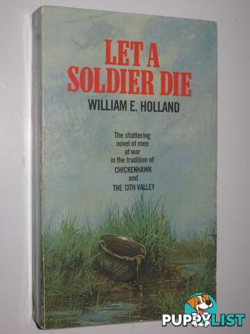 Let a Soldier Die  - Holland William E. - 1985