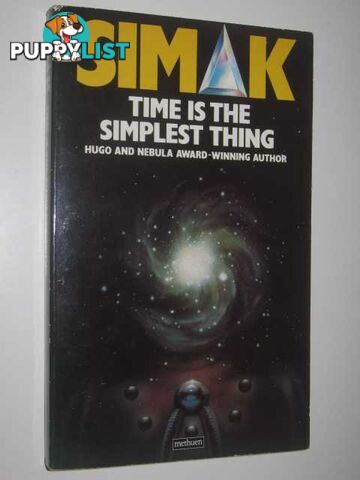 Time is the Simplest Thing  - Simak Clifford D. - 1986