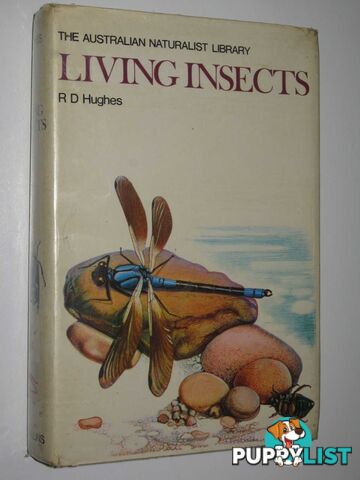 Living Insects - Australian Naturalist Library Series  - Hughes R. D. - 1975