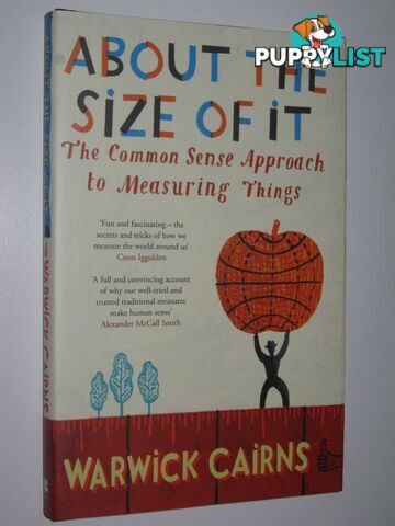 About The Size Of It : The Common Sense Approach To Measuring Things  - Cairns Warwick - 2007