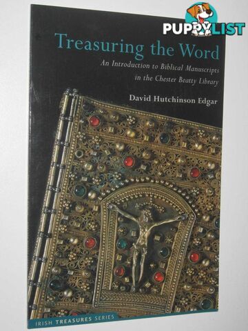 Treasuring The World : An Introduction To biblical Manuscripts In the Chester Beauty Library  - Edgar David Hutchinson - 2003