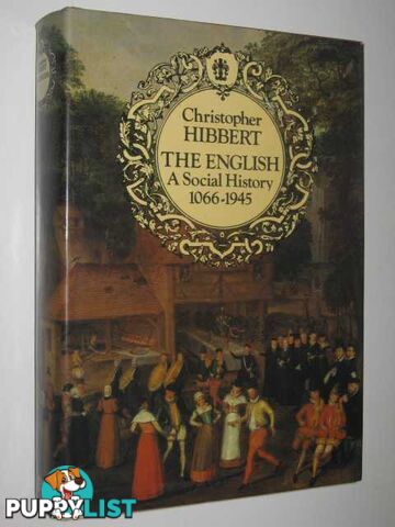 The English: A Social History 1066-1945  - Hibbert Christopher - 1989