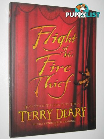 Flight of the Fire Thief  - Deary Terry - 2008